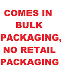 Comes in bulk packaging, no retail packaging text displayed in bold red letters on a white background.
